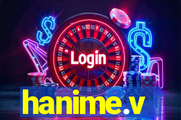 hanime.v