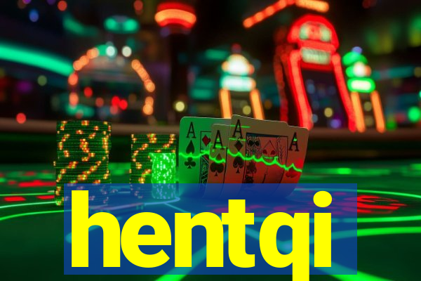 hentqi