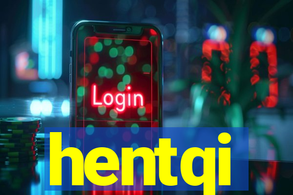 hentqi