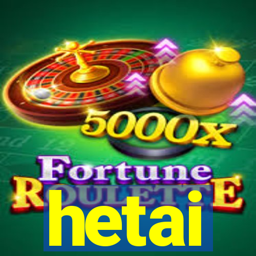 hetai