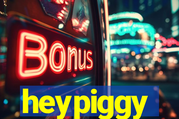 heypiggy