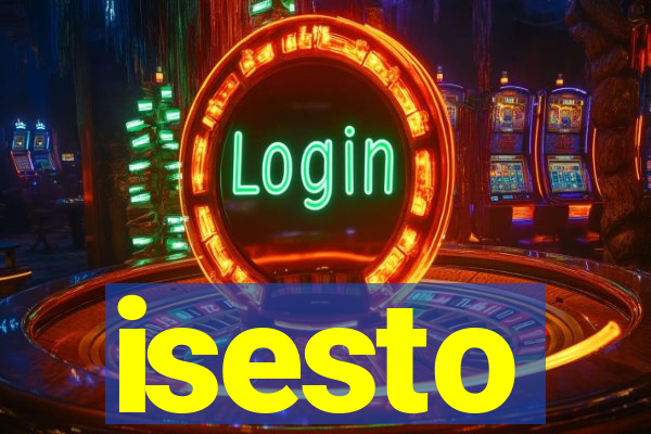 isesto