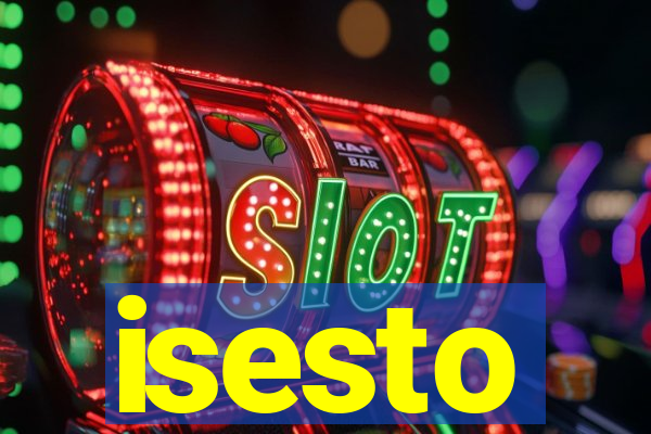 isesto
