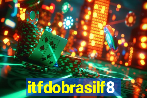 itfdobrasilf8