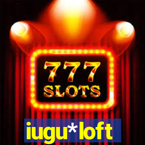 iugu*loft