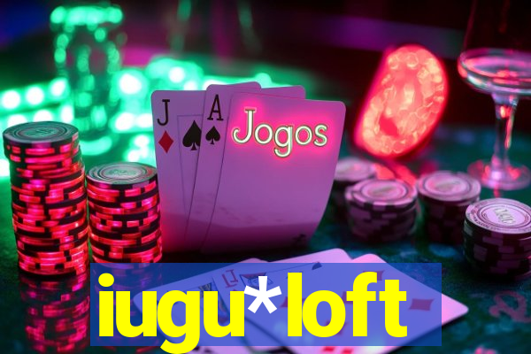 iugu*loft