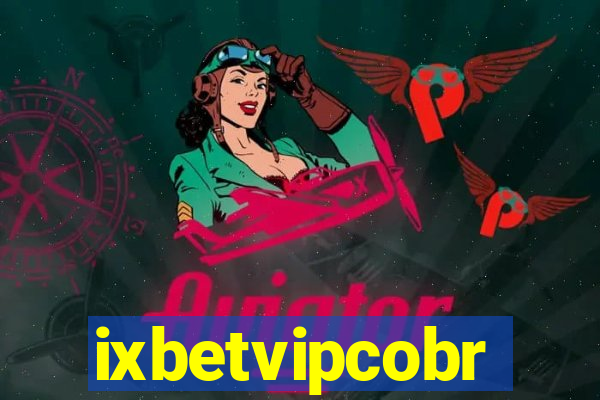 ixbetvipcobr