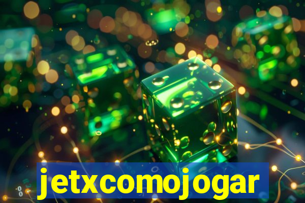jetxcomojogar