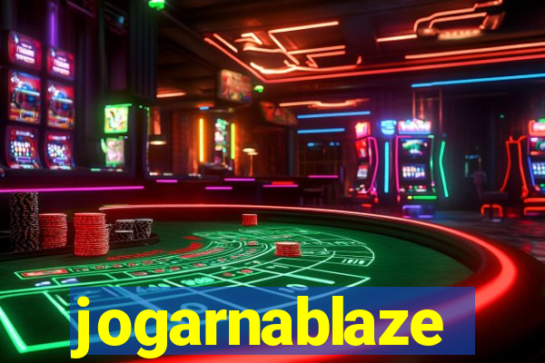 jogarnablaze