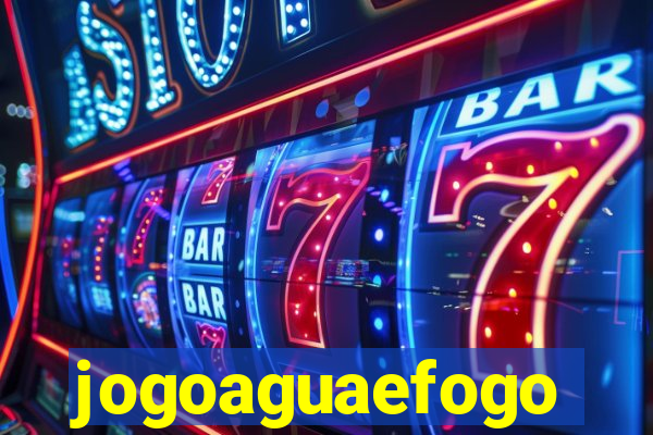 jogoaguaefogo