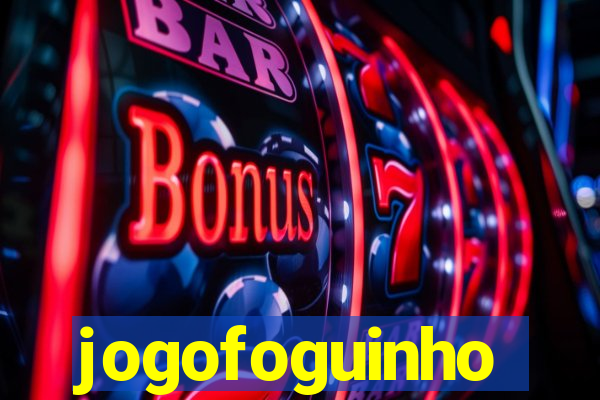 jogofoguinho