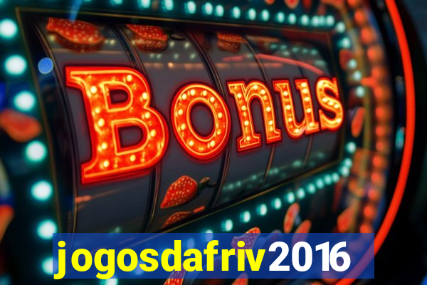 jogosdafriv2016