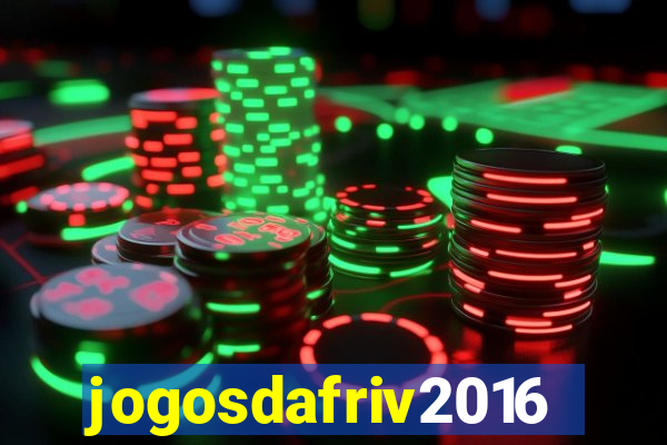 jogosdafriv2016