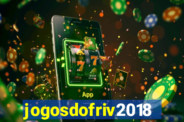 jogosdofriv2018