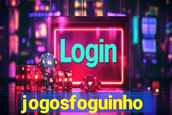 jogosfoguinho