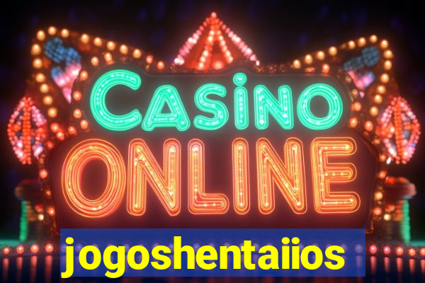 jogoshentaiios