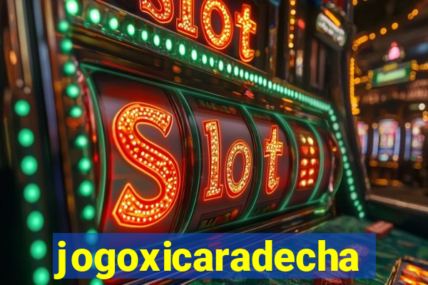 jogoxicaradecha