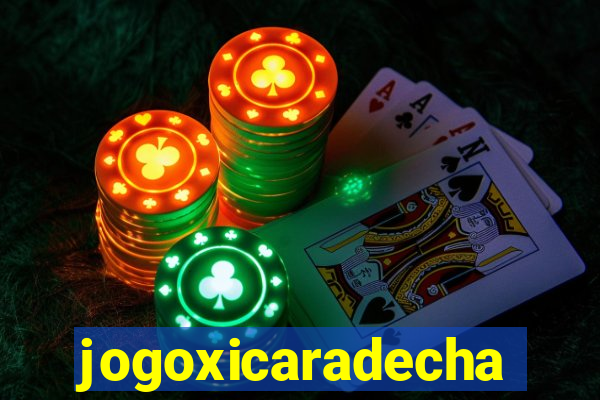 jogoxicaradecha