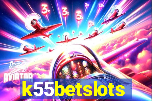 k55betslots