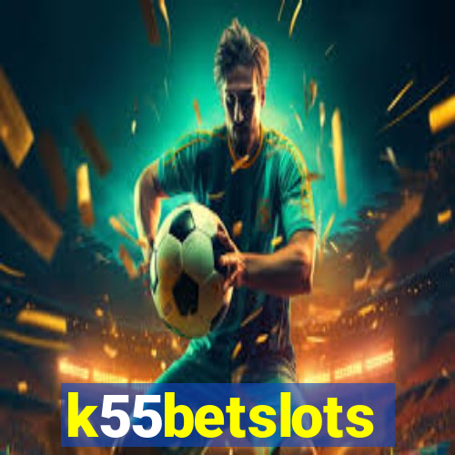 k55betslots