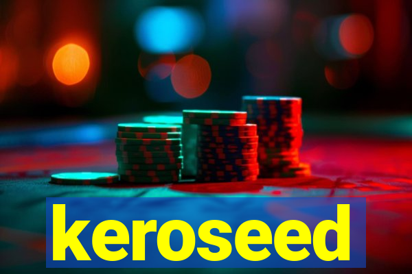 keroseed