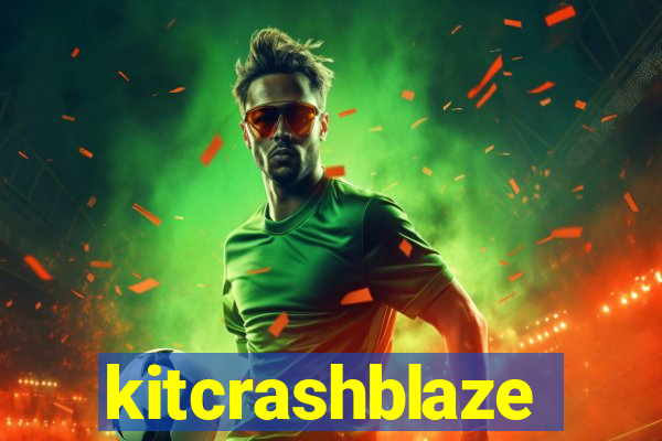 kitcrashblaze