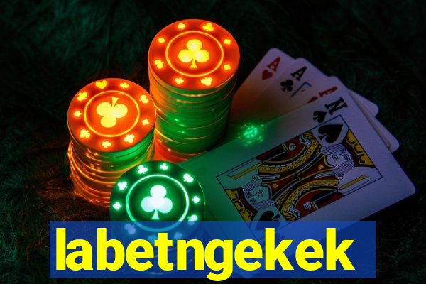 labetngekek