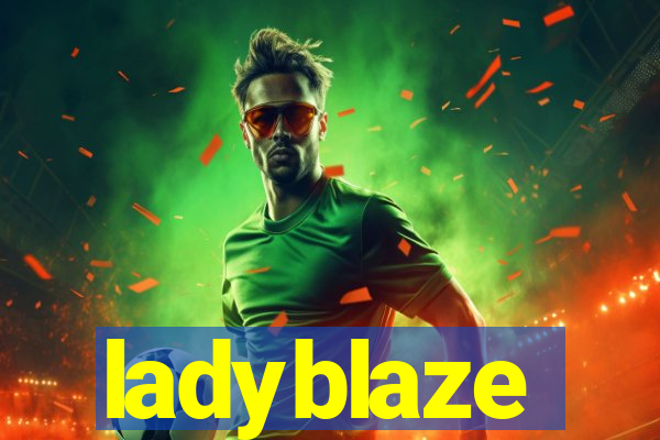 ladyblaze