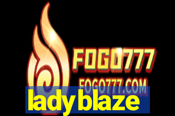 ladyblaze