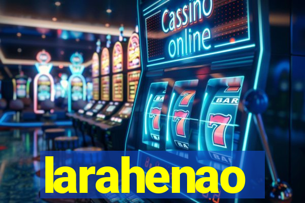 larahenao
