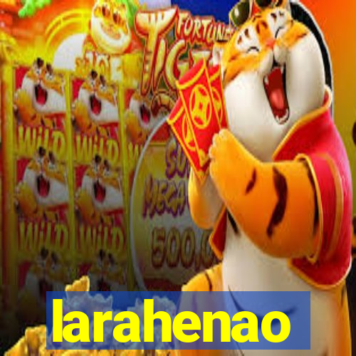 larahenao