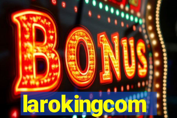 larokingcom