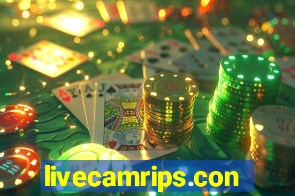 livecamrips.con