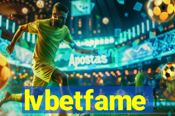 lvbetfame