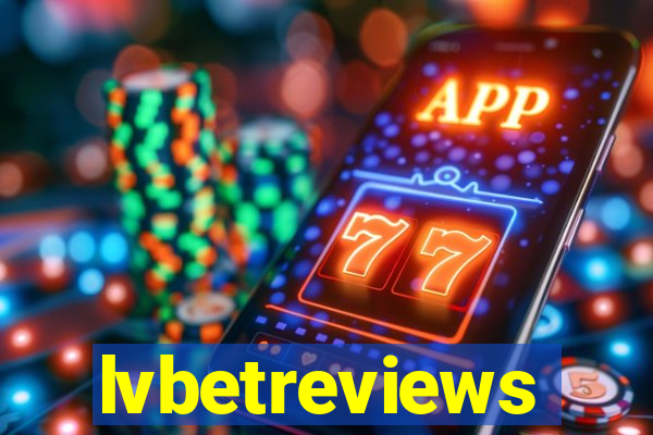 lvbetreviews