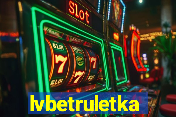 lvbetruletka
