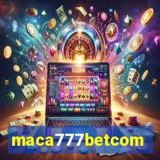 maca777betcom