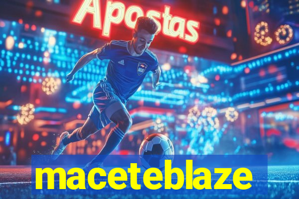 maceteblaze