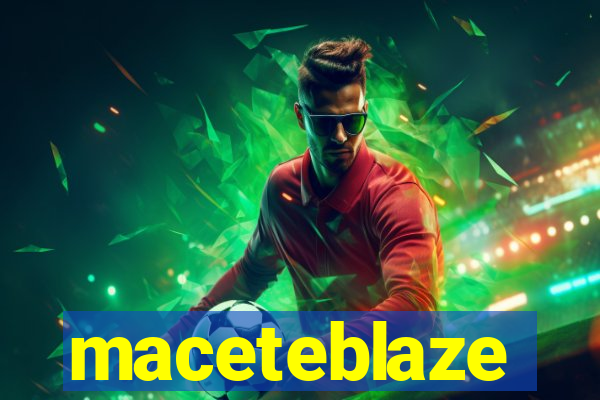 maceteblaze