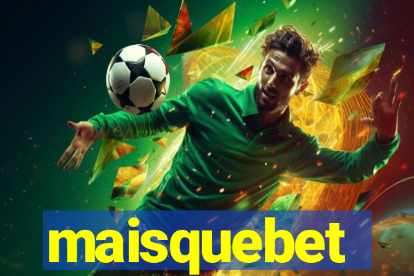 maisquebet