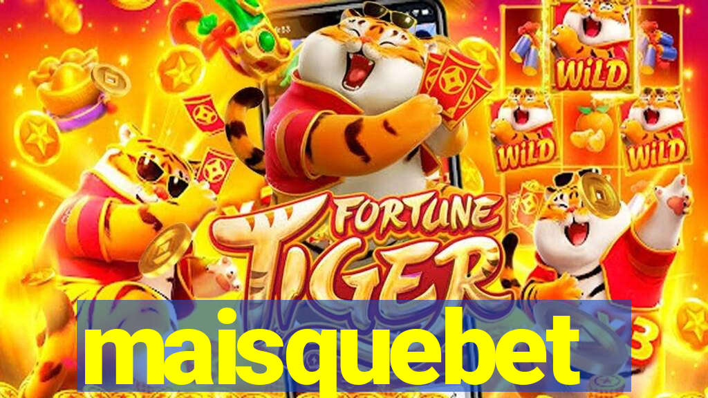 maisquebet