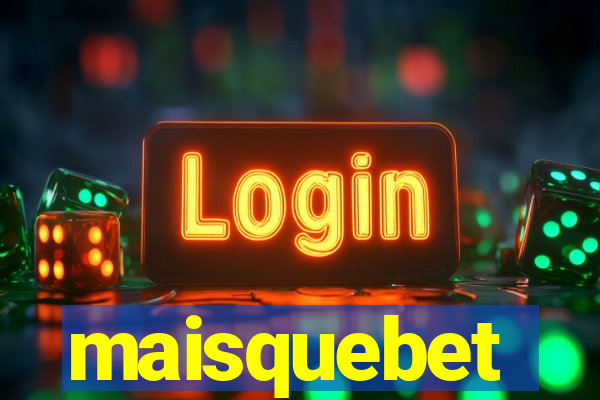 maisquebet