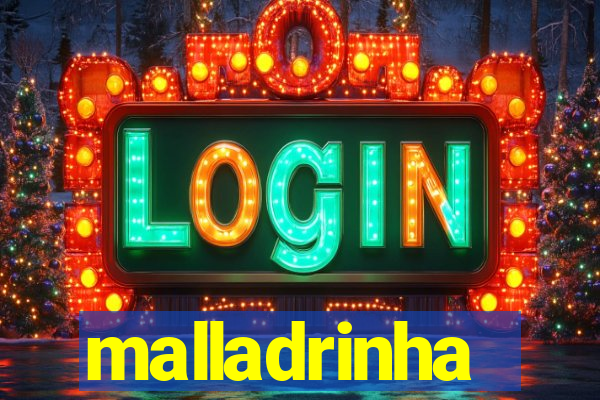 malladrinha