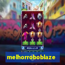 melhorroboblaze
