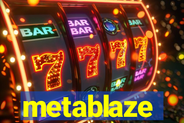 metablaze