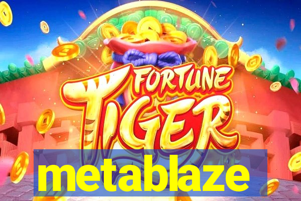 metablaze