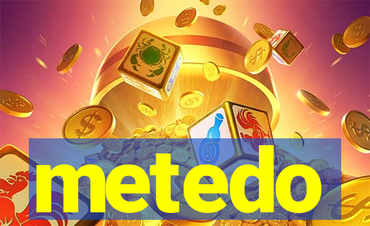 metedo