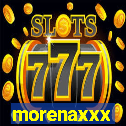 morenaxxx