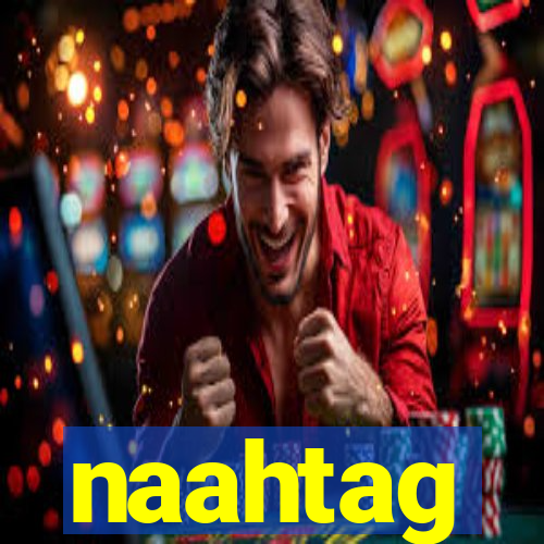 naahtag