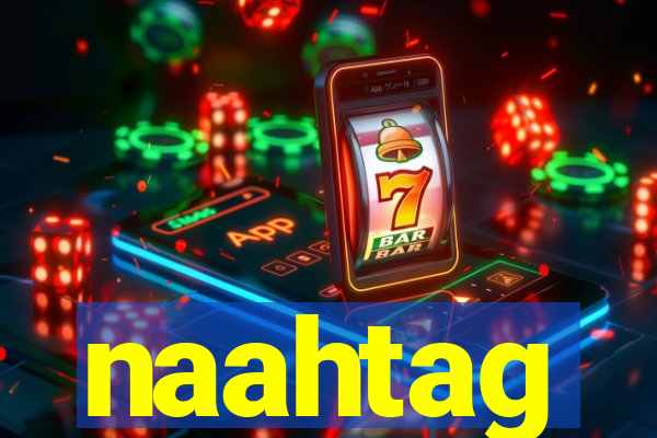 naahtag